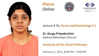 iFocus Online Session 76 Anatomy of the Visual Pathways by Dr Durga Priyadarshini [upl. by Cristi]