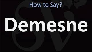 How to Pronounce Demesne CORRECTLY [upl. by Ck]