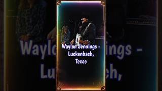 Waylon Jennings  Luckenbach Texas countrymusic shorts reels [upl. by Melentha]