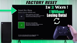 Xbox Series X Reset to Factory Default 2 Ways With or Without Loosing Games and Data [upl. by Eillac57]