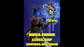 warframe nova prime cascada del vacio enemigos de nivel 9999 level cap [upl. by Nosro379]