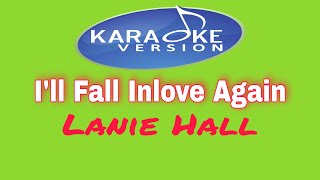 Ill Fall Inlove Again  Lanie Hall KARAOKE [upl. by Yrohcaz]