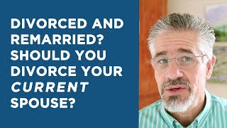 Divorced and Remarried Should You Divorce Your Current Spouse Part 2 [upl. by Adnarem620]