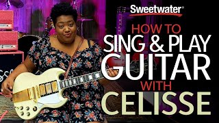 How to Sing and Play Guitar at the Same Time with Celisse [upl. by Ahsilrae]