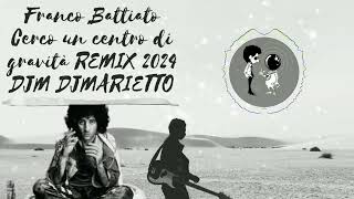 Franco Battiato Cerco un centro di gravità REMIX DJM 2024 [upl. by Dafodil]