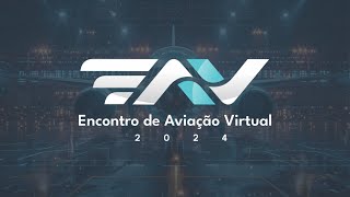 1º EAV  Encontro de Aviação Virtual 2024  Transmissão ao vivo [upl. by Atinahs]