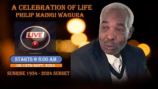 CELEBRATING THE LIFE OF PHILIP MAINGI WAGURA [upl. by Vanthe334]