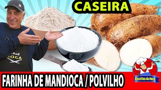 Como fazer FARINHA DE MANDIOCA caseira e POLVILHO caseiro [upl. by Garner]