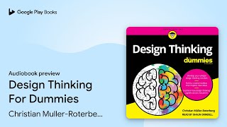 Design Thinking For Dummies by Christian MullerRoterberg · Audiobook preview [upl. by Analos]