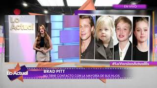 Brad Pitt no tiene contacto con la mayoría de sus hijos – Lo Actual 110724 [upl. by Sibie]