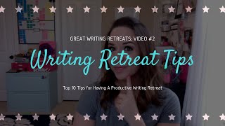 Top 10 Tips For A Successful Writing Retreat  Video 2 [upl. by Rubina]