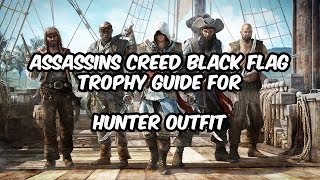 Assassins Creed Black Flag How to get the hunter outfit Redingote Up Trophy [upl. by Akeim]