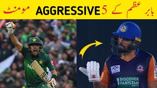 Top 5 Aggressive Moment Of Babar Azam  Babar Azam  Babar Azam Century Cricket Bard [upl. by Correy]