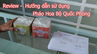 Review  Hướng Dẫn Sử Dụng Pháo Hoa Bộ Quốc Phòng [upl. by Hugo]