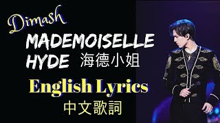 Dimash Kudaibergen “Mademoiselle Hyde” English Lyrics 迪玛希 “海德小姐” 中文歌词  Healing Music [upl. by Ahtar]