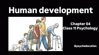 NCERT CLASS 11 PSYCHOLOGY CHAPTER 04  HUMAN DEVELOPMENT  PSYCHEDUCATION [upl. by Llebana305]