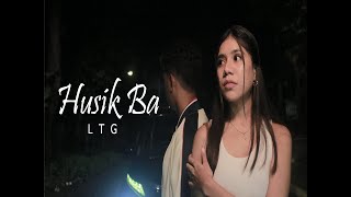 LTG  HUSIK BA OFFICIAL MUSIC VIDEO [upl. by Cowley]