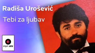 Radisa Urosevic  Tebi za ljubav  Audio 1987 HD [upl. by Neerroc658]