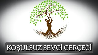 quotKoşulsuz Sevgi Gerçeğiquot  Kalbine İNAN Beynini YIKA [upl. by Auhesoj]