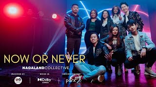 Now or Never  Nagaland Collective Official Video [upl. by Watt69]