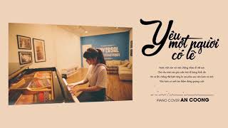 Yêu Một Người Có Lẽ  Lou Hoàng  Miu Lê  Piano Cover AN COONG [upl. by Nrubliw]