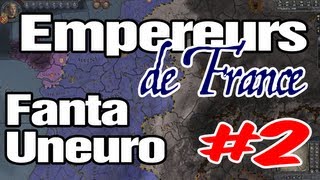 Crusader Kings 2  Empereurs de France  Ep 2  Fanta et Uneuro [upl. by Franny33]