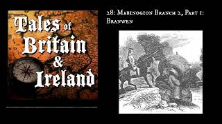 28 Mabinogion Branch 2 Part 1 Branwen [upl. by Anas176]