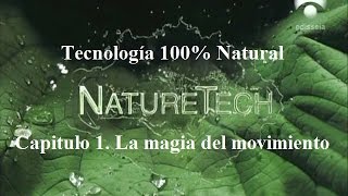 Tecnología 100 Natural Cap 1 La Magia del Movimiento [upl. by Nutter]