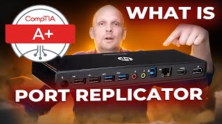 What is Port Replicator Explained  CompTIA A Course [upl. by Dotti]