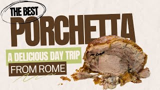 The Best Porchetta A Delicious Day Trip from Rome  Local Aromas [upl. by Sparky]