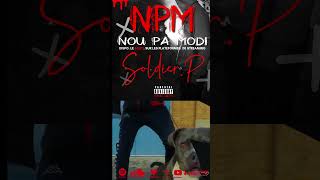 PRESAVE SOLDIER P  NPM httpshypedditcomsoldierpfeatwyldzbeatznpmnoupamodi rap [upl. by Ainod]