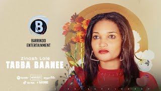 TABBA BAANEE Oromo Music by Zinash Lole [upl. by Ffoeg710]