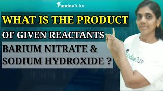 What is the product of the given reactants Barium nitrate and sodium hydroxide  FUNDOO TUTOR [upl. by Samira]