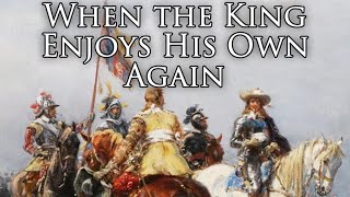 English Royalist Song When the King Enjoys His Own Again [upl. by Loggia]