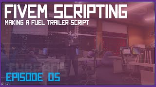 Learn FiveM Scripting Creating a Fuel Trailer Script  0100 Challenge Ep 5 [upl. by Eessac]