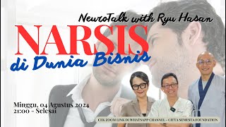 NARSIS DI DUNIA BISNIS  NEUROTALK WITH RYU HASAN TEIRADWAIN IKKE HARJONO [upl. by Emersen103]