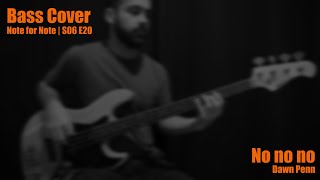 No no no  Dawn Penn Bass Cover  Note for Note S06E20 [upl. by Halpern]