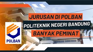 Jurusan Polban Politeknik Negeri Bandung yang Banyak Diminati [upl. by Webber696]