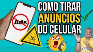 Veja como Tirar ANÚNCIOS do CELULAR que ficam aparecendo toda hora [upl. by Lindsy]