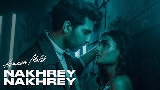 Armaan Malik  Nakhrey Nakhrey Official Music Video ft Shalini Pandey [upl. by Spense]