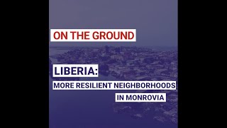 CICLIA more resilient neighborhoods in Monrovia [upl. by Akehsat]