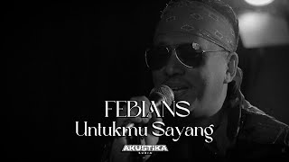 Febians  Untukmu Sayang LIVE akustikasuria [upl. by Thistle]