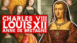 Charles VIII Louis XII et Anne De Bretagne [upl. by Perri351]