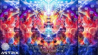 Astrix  Life System Blastoyz Remix [upl. by Boyt]