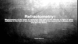 Medical vocabulary What does Refractometry mean [upl. by Koorb]