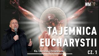 💪ks Dominik Chmielewski 👉TAJEMNICA EUCHARYSTII cz1 🙏 [upl. by Eerahs]