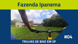 Fazenda Ipanema  Trilha de Bike em SP  04 [upl. by Attezi336]