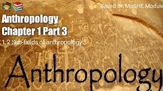 Anthropology Chapter 1  Part 3   Linguistic Anthropology SocioCultural Anthropology [upl. by Lavro]