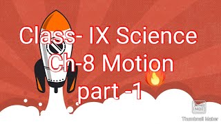 Class IX Science  CBSE ICSE ch 7 motion Physics Ch1 part1 [upl. by Sateia180]