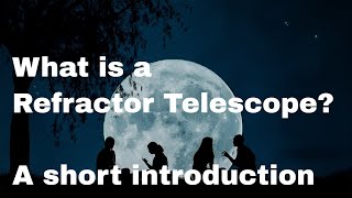 What is a Refractor Telescope Short guide to refracting telescopes [upl. by Noerb287]